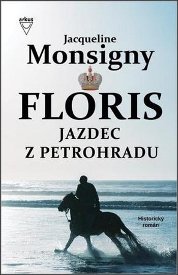 Floris Jazdec z Petrohradu - Monsigny Jacqueline