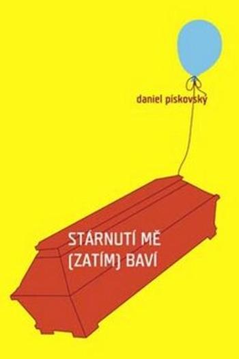 Stárnutí mě (zatím) baví - Daniel Pískovský