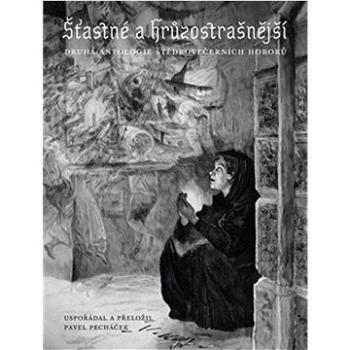 Šťastné a hrůzostrašnější: Druhá antologie vánočních hororů (978-80-7530-424-7)