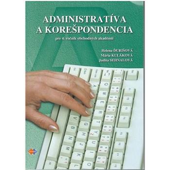 Administratíva a korešpondencia pre 4. ročník: obchodných akadémií (978-80-8091-252-9)
