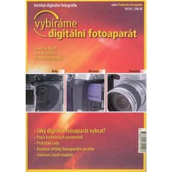 Vybíráme digitální fotoaparát: Institut digitální fotografie (80-903210-0-3)