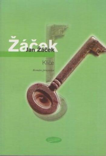 Klíče - Román prozaika - Jan Žáček