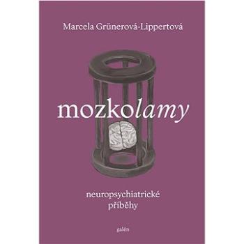 Mozkolamy: Neuropsychiatrické příběhy (978-80-7492-620-4)