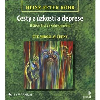 Cesty z úzkosti a deprese: O štěstí lásky k sobě samému