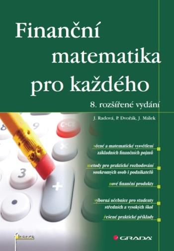 Finanční matematika pro každého - Jiří Málek, Petr Dvořák, Jarmila Radová - e-kniha