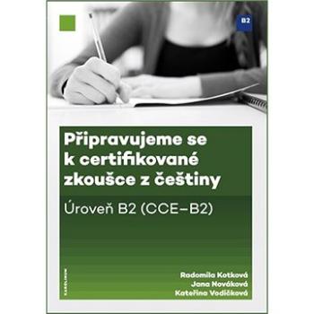 Připravujeme se k certifikované zkoušce z češtiny, úroveň B2 (9788024625317)