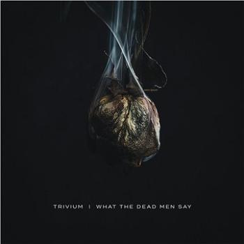 Trivium: What The Dead Men Say - LP (7567864979)