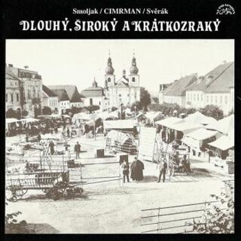 Dlouhý, Široký a Krátkozraký - Zdeněk Svěrák, Jára Cimrman, Ladislav Smoljak - audiokniha