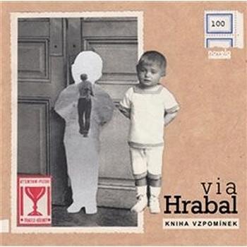 Kniha Via Hrabal: Kniha vzpomínek (978-80-87683-27-9)