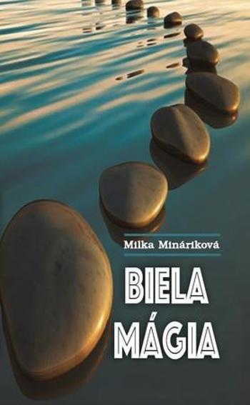 Biela mágia - Mináriková Milka