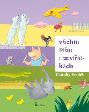 Všichni píšou o zvířátkách (básničky pro děti) - Zuzana Špůrová