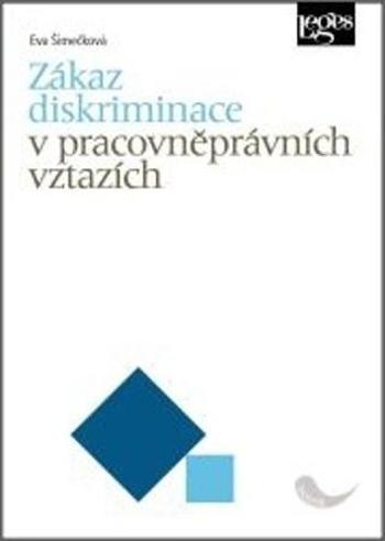 Zákaz diskriminace v pracovněprávních vztazích - Šimečková Eva