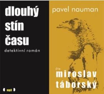 Dlouhý stín času - Nauman Pavel