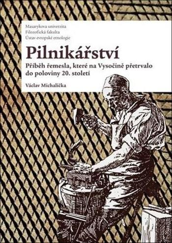 Pilnikářství - Michalička Václav