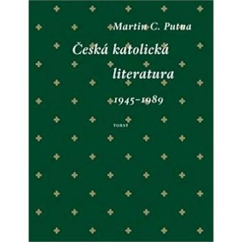 Česká katolická literatura: (1945–1989) (978-80-7215-554-5)