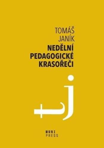 Nedělní pedagogické krasořeči - Janík Tomáš