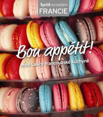Bon appétit! aneb Lekce francouzské kuchyně (Edice Apetit)