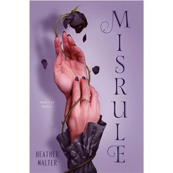 Misrule: Book Two of the Malice Duology (059349914X)