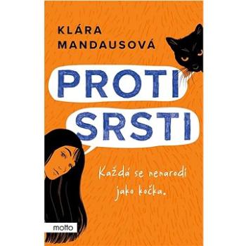 Proti srsti: Každá se nenarodí jako kočka. (978-80-267-2475-9)