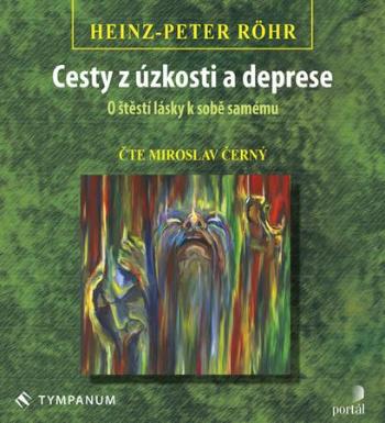 Cesty z úzkosti a deprese - Röhr Heinz-Peter