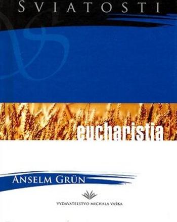 Eucharistia - Anselm Grün