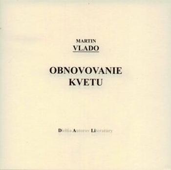 Obnovovanie kvetu - Martin Vlado