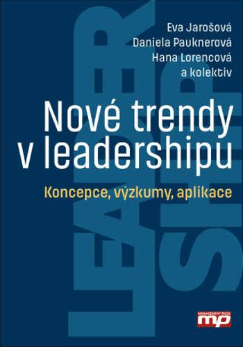 Nové trendy v leadershipu - Daniela Pauknerová, Eva Jarošová, Hana Lorencová - e-kniha