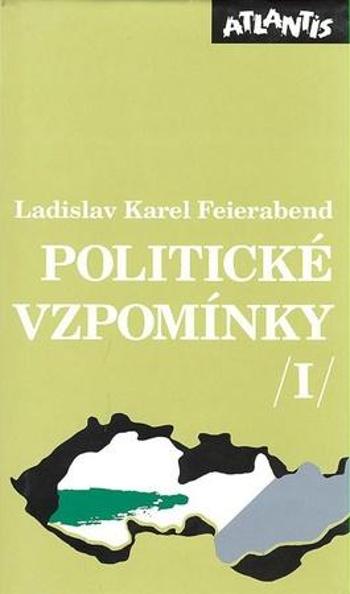 Politické vzpomínky I. - Feierabend Ladislav Karel