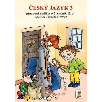 Český jazyk 3 Pracovní sešit: pracovní sešit pro 3. ročník (978-80-7600-038-4)