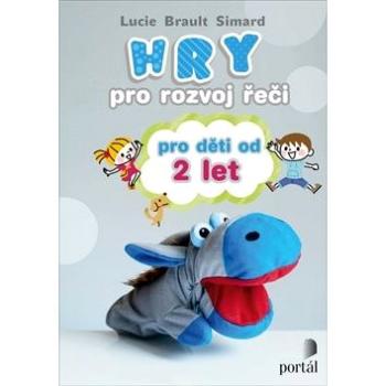 Hry pro rozvoj řeči pro děti od 2 let (978-80-262-1522-6)