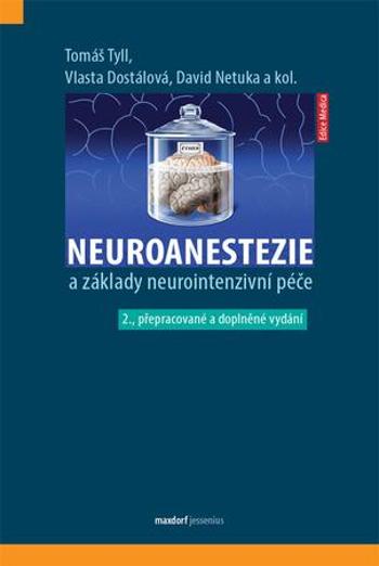Neuroanestezie a základy neurointenzivní péče - Dostálová Vlasta