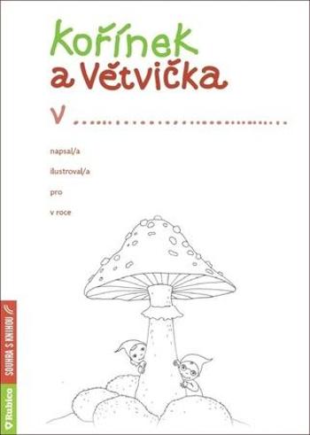 Kořínek a Větvička - Mrkvičková Iva