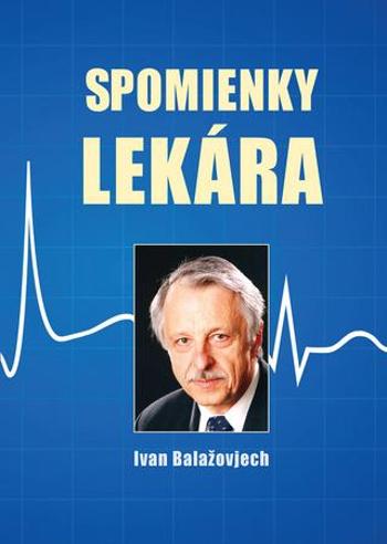 Spomienky lekára - Balažovjech Ivan