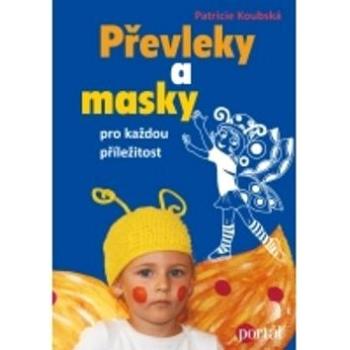 Převleky a masky pro každou příležitost (978-80-7367-842-5)