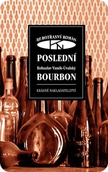Poslední bourbon - Bohuslav Vaněk-Úvalský - e-kniha