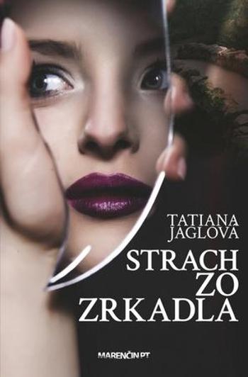 Strach zo zrkadla - Jaglová Tatiana
