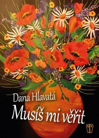 Musíš mi věřit - Hlavatá Dana