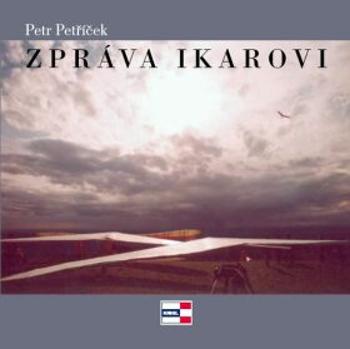Zpráva Ikarovi - Petr Petříček