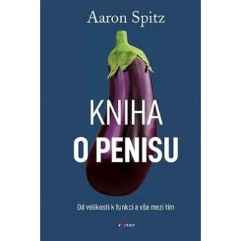 Kniha o penisu: Od velikosti k funkci a vše mezi tím (978-80-7549-928-8)