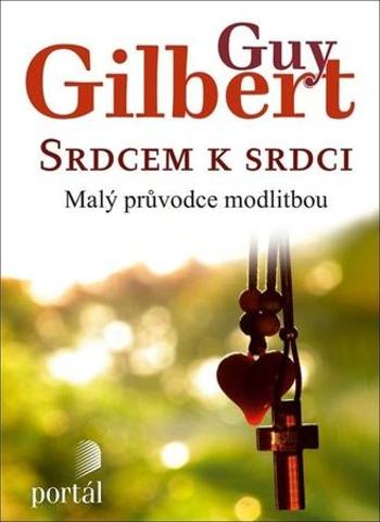 Srdcem k srdci - Gilbert Guy