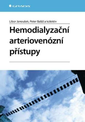 Hemodialyzační arteriovenózní přístupy - Libor Janoušek, Peter Baláž - e-kniha