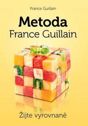 Metoda France Guillain Žijte vyrovnaně! - Gullain France