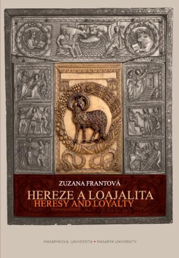 Hereze a loajalita. Heresy and Loyalty - Zuzana Frantová - e-kniha