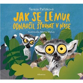 Jak se lemur odnaučil šťourat v nose (978-80-000-6424-6)