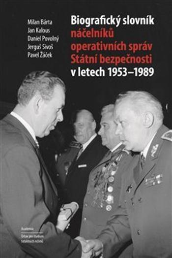 Biografický slovník náčelníků operativních správ Státní bezpečnosti 1953-1989 - Žáček Pavel