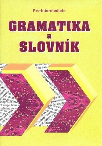 Gramatika a slovník Pre-intermediate - Šmíra Zdeněk