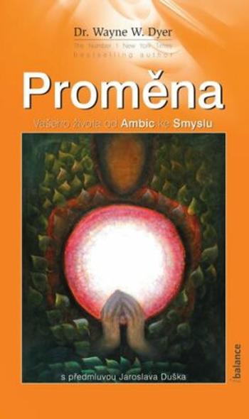 Proměna - Wayne W. Dyer