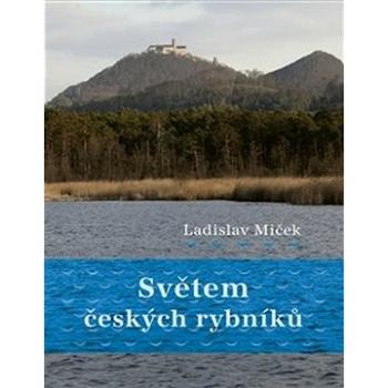 Světem českých rybníků (978-80-905537-9-8)