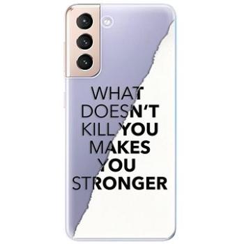 iSaprio Makes You Stronger pro Samsung Galaxy S21 (maystro-TPU3-S21)