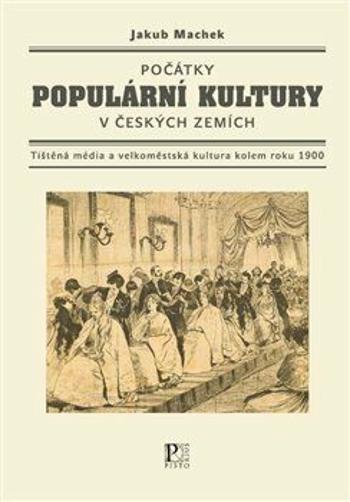 Počátky populární kultury v českých zemích - Jakub Machek